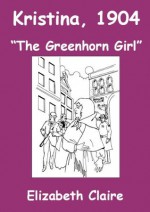 Kristina, 1904: "The Greenhorn Girl" - Elizabeth Claire, Warren Murphy, Nancy Baxer, Marilyn Gelman, Barry Moreno