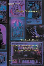 Ascetic Discourses - Abba Isaiah of Scetis, John Chryssavgis, Pachomios (Robert) Penkett