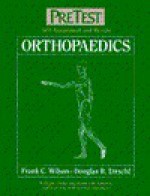 Orthopaedics: Pre Test Self Assessment And Review - Frank C. Wilson