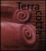 Terracotta: Pots with Style - Anthony Noel, Andrew Larson