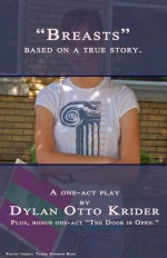 Breasts: Basted on a True Story - Dylan Otto Krider