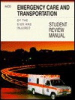 Emergency Care and Transportation of the Sick and Injured: Student Review Manual : Exercises for the Emt-A and Emt-I - Michael G. Smith, Richard W. Vomacka, Thomas R. Nehring