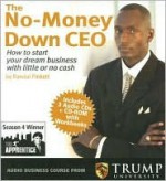 The No-Money Down CEO: How to Start Your Dream Business with Little or No Cash [With CDROM] - Randall Pinkett