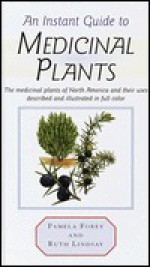 Instant Guide to Medicinal Plants - Pamela Forey, Ruth Lindsey