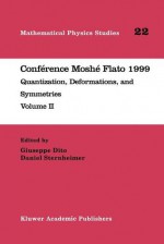 Conference Moshe Flato 1999: Quantization, Deformations, and Symmetries Volume II - Giuseppe Dito, Daniel Sternheimer