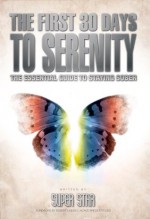 The First 30 Days to Serenity: The Essential Guide to Staying Sober - Super Star, Margi Taber, Edwin Giraldo, Robert Lindsey