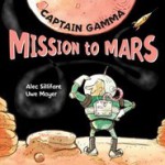 Captain Gamma Mission To Mars (Books For Life) - Alec Sillifant