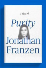 Jonathan Franzen: Purity (Hardcover); 2015 Edition - Jonathan Franzen