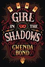 Girl in the Shadows - Gwenda Bond