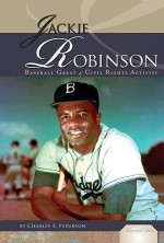 Jackie Robinson: Baseball Great & Civil Rights Activist - Charles E. Pederson