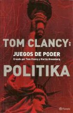 Politika (Juegos de poder de Tom Clancy, # 1) - Tom Clancy, Martin Greenberg, Jerome Preisler, Victor Pozcano