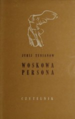 Woskowa persona - Jurij Nikołajewicz Tynianow