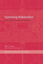 Contesting Globalization: Space and Place in the World Economy (RIPE Series in Global Political Economy) - Andrxe9 C. Drainville, Saskia Sassen