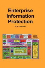 Enterprise Information Protection - Fred Cohen