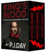 The 3-Book King's Blood Vampire Saga - P.J. Day