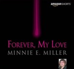 Forever, My Love - Minnie Estelle Miller