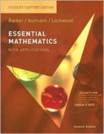 Barker Essential Math With Applications Student Support Edition Seventhedition - Vernon C. Barker, Joanne S. Lockwood, Richard N. Aufmann