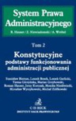 Konstytucyjne podstawy funkcjonowania administracji publicznej. Tom 2 - Stanisław Biernat, Leszek Bosek, Garlicki Lech, Teresa Górzyńska, Marian Grzybowski, Roman Hauser, Jerzy Korczak, Mirosław Wyrzykowski, Michał Ziółkowski, Zygmunt Niewiadomski, Andrzej Wróbel, Monika Niedźwiedź, Małgorzata Masternak-Kubiak