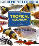 Mini Encyclopedia of the Tropical Aquarium - Gina Sandford