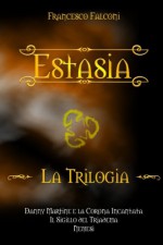 Estasia: La Trilogia (Italian Edition) - Francesco Falconi