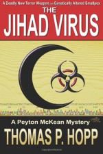 The Jihad Virus (Peyton McKean Mysteries) (Volume 1) - Thomas P Hopp