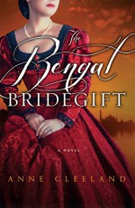 The Bengal Bridegift - Anne Cleeland