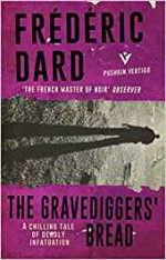 The Gravediggers' Bread - Frédéric Dard, Melanie Florence