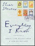 Everything I Know: Basic Life Rules from a Jewish Mother - Sharon Strassfeld