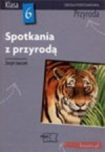 Przyroda kl. 6. SPOTKANIA Z PRZYRODĄ .Zeszyt ćwiczeń - Joanna Appelt, Ryszard Kowalski