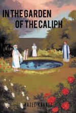 In the Garden of the Caliph - Hazel Krantz