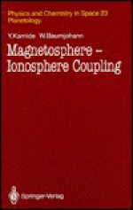 Magnetosphere Ionosphere Coupling - Y. Kamide, Wolfgang Baumjohann