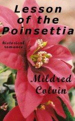 Lesson of the Poinsettia - Mildred Colvin