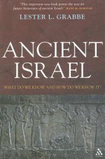 Ancient Israel: What Do We Know and How Do We Know It? - Lester L. Grabbe