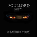 Soullord (Soulguard Book 2) - Christopher Woods