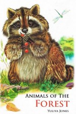 Animals of The Forest: Early Learning Childrens Book (Early Learning Show and Tell Books) - Yuliya Jones, Graham Jones