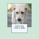 KayLy Dog Finds a Home (Books for Children ages 3-5, 1) - Sherrie Giddens