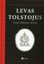 Ivano Iljičiaus mirtis - Leo Tolstoy, Levas Tolstojus, Edvardas Levinskas