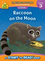 Raccoon on the Moon - level 3 (Start to Read) - Barbara Gregorich, Bruce Witty, Joan Hoffman