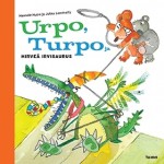 Urpo, Turpo ja hirveä irvisaurus - Hannele Huovi, Jukka Lemmetty