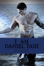 I am Daniel Tahi (A Novella in the Telesa Series) - Lani Wendt Young