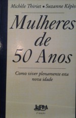 Mulheres de 50 Anos - Suzanne Kepes, Michele Thiriet, Magda Lopes