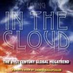 Living in The Cloud - Thomas Koulopoulos