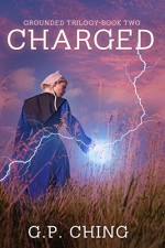 Charged (The Grounded Trilogy Book 2) - G. P. Ching