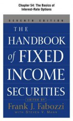 The Handbook of Fixed Income Securities, Chapter 54 - The Basics of Interest-Rate Options - Frank J. Fabozzi