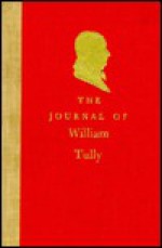 The journal of William Tully, medical student at Dartmouth, 1808-1809 - William Tully, Elizabeth Thomson, Oliver S. Hayward, John F. Fulton