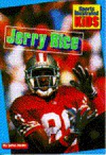 Jerry Rice (Sports Illustrated for Kids) - John Rolfe, Steve McGarry