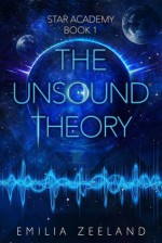 The Unsound Theory - Emilia Zeeland