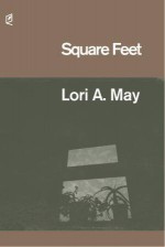 Square Feet - Lori A. May