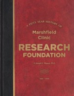 A Fifty Year History of Marshfield Clinic Research Foundation - Joseph Mazza