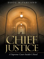 Chief Justice: A Supreme Court Insider's Novel - Doug McFarland